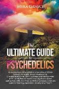 The Ultimate Guide to Psychedelics