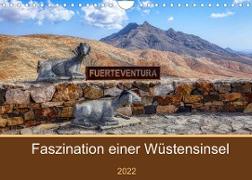 Fuerteventura - Faszination einer Wüsteninsel (Wandkalender 2022 DIN A4 quer)