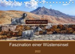 Fuerteventura - Faszination einer Wüsteninsel (Tischkalender 2022 DIN A5 quer)