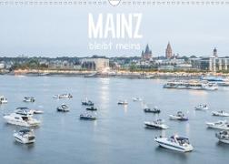 Mainz bleibt meins (Wandkalender 2022 DIN A3 quer)