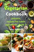 Vegetarian Cookbook: Delicious recipes for lunch and dinner Book 6