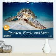 Tauchen, Fische und Meer (Premium, hochwertiger DIN A2 Wandkalender 2022, Kunstdruck in Hochglanz)