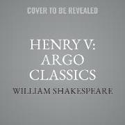 Henry V: Argo Classics Lib/E