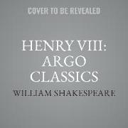 Henry VIII: Argo Classics Lib/E