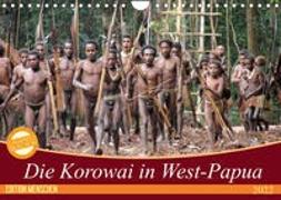 Bei den Steinkorowai in West-Papua (Wandkalender 2022 DIN A4 quer)