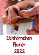 Eichhörnchen Planer 2022 (Wandkalender 2022 DIN A3 hoch)
