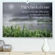 Märchenkulissen - Landschaften der Oberpfalz (Premium, hochwertiger DIN A2 Wandkalender 2022, Kunstdruck in Hochglanz)