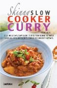 The Skinny Slow Cooker Curry Recipe Book