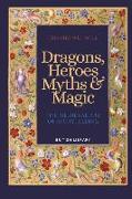 Dragons, Heroes, Myths & Magic: The Medieval Art of Storytelling