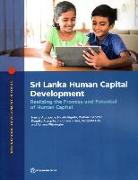 Sri Lanka Human Capital Development: Realizing the Promise and Potential of Human Capital