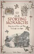 Our Sporting Monarchs