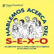 Hablemos Acerca del S-E-X-O: Let's Talk about S-E-X, Spanish-Language Edition