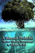 A Masonic Evolution: The New World of Freemasonry