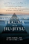 Transforming Trauma with Jiu-Jitsu