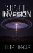 Corporate Invasion: An Alien Invasion First Contact Novel