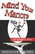 Mind Your Manors: an allegoric farce
