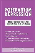 Postpartum Depression: Black Women Guide for Mental Health & Wellness