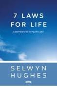 7 Laws for Life: Essentials to Living Life Well
