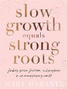 Slow Growth Equals Strong Roots