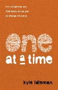 One at a Time – The Unexpected Way God Wants to Use You to Change the World