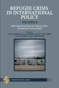 Refugee Crisis in International Policy Volume II - Refugee Policies of The EU and European Countries