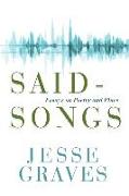 Said-Songs: Essays on Poetry and Place
