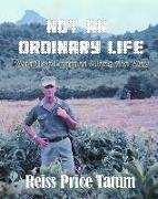 Not an Ordinary life: What I've Learned Along the Way