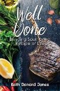 Well Done: Bringing Soul to the Recipe of Life