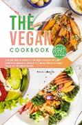 The Vegan Cookbook 2021-2022: The ultimate cookbook with vegan recipes for your body's happiness and health. Choose the best vegan foods for the who
