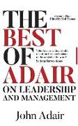The Best of John Adair on Leadership and Management