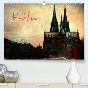 Köln (Premium, hochwertiger DIN A2 Wandkalender 2022, Kunstdruck in Hochglanz)