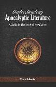Understanding Apocalyptic Literature: A Guide to the Book of Revelation
