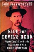 Ride the Devil's Herd: Wyatt Earp's Epic Battle Against the West's Biggest Outlaw Gang