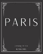 Paris: A Photographic Collection By Valentina Esteley: A Stylish Decorative Coffee Table Book: Stack Decor Books On Coffee Ta