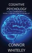 Cognitive Psychology: A Guide to Neuropsychology, Neuroscience and Cognitive Psychology