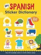 My Spanish Sticker Dictionary: Over 200 Everyday Words in Colorful Sticker Scenes