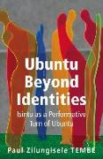 Ubuntu Beyond Identities: Isintu as a Performative Turn of Ubuntu