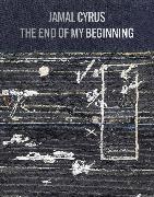 Jamal Cyrus: The End of My Beginning