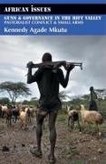 Guns & Governance in the Rift Valley: Pastoralist Conflict & Small Arms