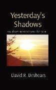 Yesterday's Shadows: six short stories from the past