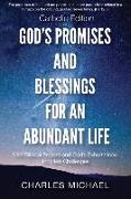 God's Promises and Blessings for an Abundant Life: With Biblical Prayers and God's Exortations for Life's Challenges (Catholic Edition)