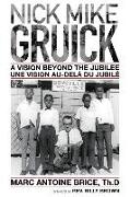 Nick Mike Gruick: A Vision Beyond the Jubilee