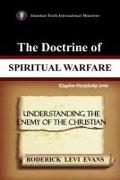 The Doctrine of Spiritual Warfare: Understanding the Enemy of the Christian