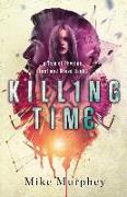 Killing Time: Physics, Lust and Greed Series, Book 3