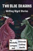 Two Olde Dragons Writing Wyrd Stories