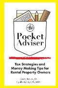 The Pocket Adviser: Tax Strategies and Money Making Tips for Rental Property Owners