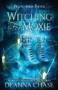 Witching For Moxie: A Paranormal Women's Fiction Novel