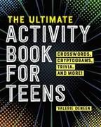 The Ultimate Activity Book for Teens