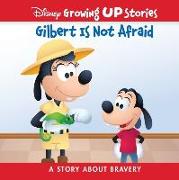 Disney Growing Up Stories Gilbert Is Not Afraid