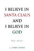 I Believe in Santa Claus and I Believe in God: Why I Believe